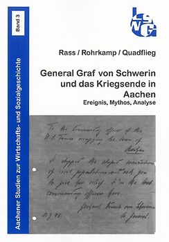 General Graf von Schwerin und das Kriegsende in Aachen