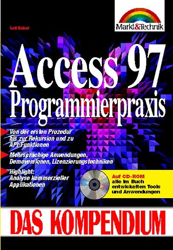 Access 97 Programmierung und Anwendungsentwicklung. Mit speziellen Programmiermethoden hin zu mehrsprachigen Applikationen. Analyse real eingesetzter Access-Lösungen