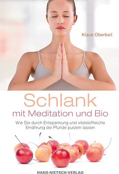 Schlank mit Meditation und Bio