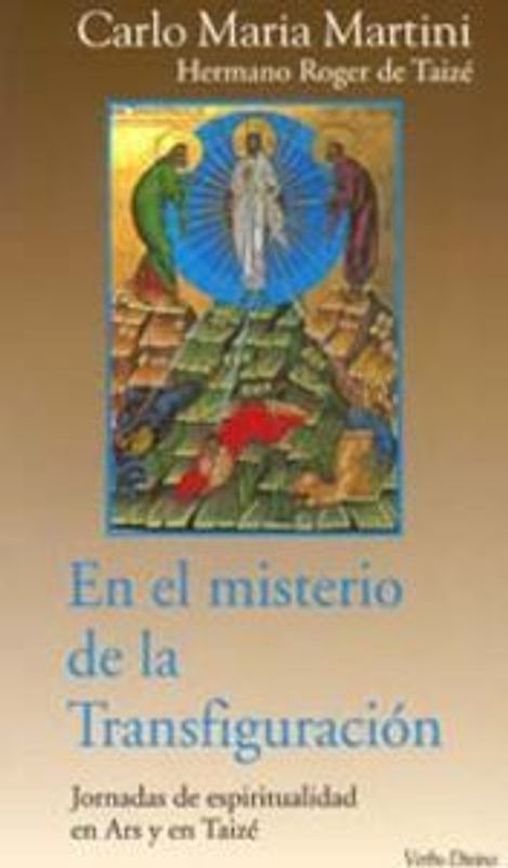 En el misterio de la transfiguración : jornadas de espiritualidad en Ars y en Taizé