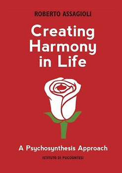 Creating Harmony in Life: a Psychosynthesis approach