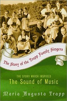 The Story of the Trapp Family Singers - Maria Augusta Trapp