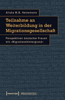 Teilnahme an Weiterbildung in der Migrationsgesellschaft