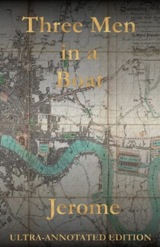 Three Men in a Boat: (to say nothing of the dog)