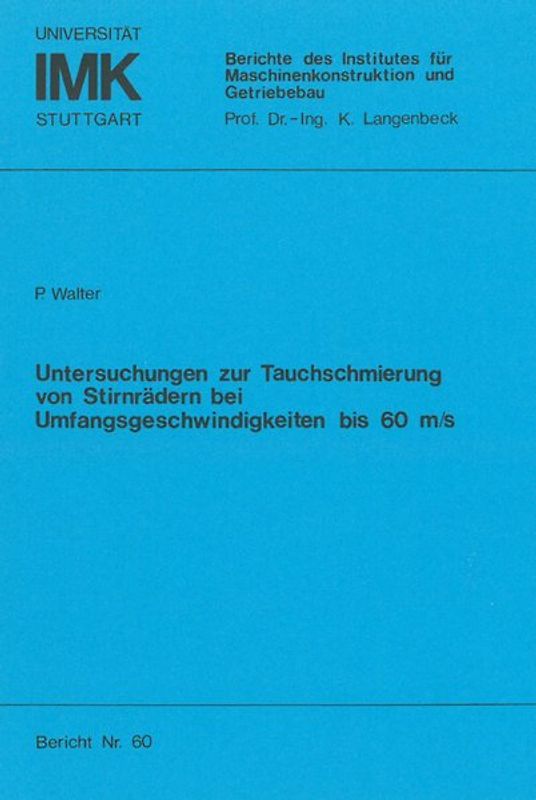 Untersuchungen zur Tauchschmierung von Stirnrädern bei Umfangsgeschwindigkeiten bis 60 m/s