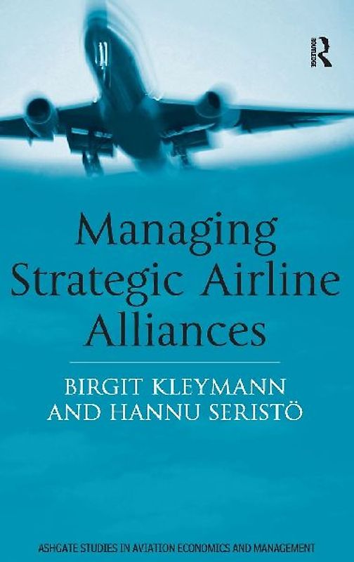Managing Strategic Airline Alliances