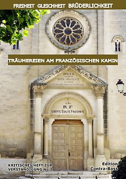 Freiheit, Gleichheit, Brüderlichkeit - Träumereien am französischen Kamin