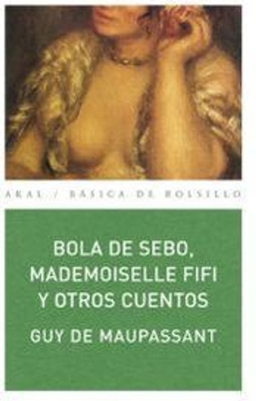 Bola de sebo, mademoiselle Fífi y otros cuentos