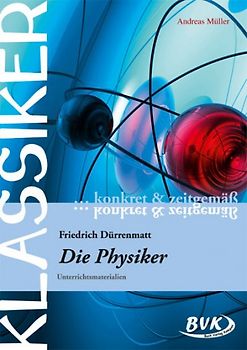 Klassiker – konkret & zeitgemäß: Die Physiker. Unterrichtsmaterialien
