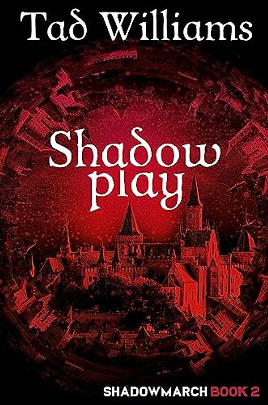 Shadowplay: Shadowmarch Book 2