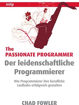 The Passionate Programmer - Der leidenschaftliche Programmierer