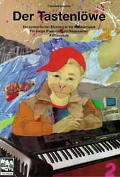 Der Tastenlöwe / Der Tastenlöwe. Aufbaustufe - Ein spielerischer Einstieg in die Klaviermusik für junge Pianisten und Keyboarder
