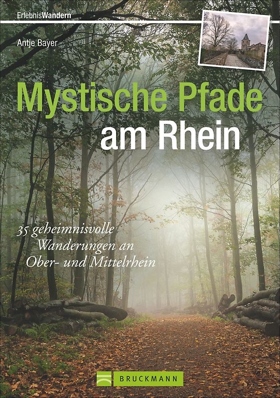 Mystische Pfade am Rhein. 35 geheimnisvolle Wanderungen am Ober- und Mittelrhein