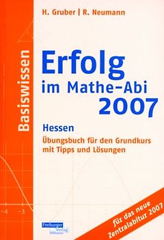 Erfolg im Mathe-Abi 2007 Basiswissen Hessen