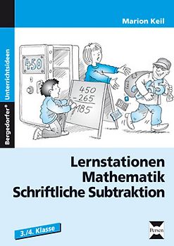 Lernstationen Mathematik: Schriftliche Subtraktion. 3. und 4. Klasse