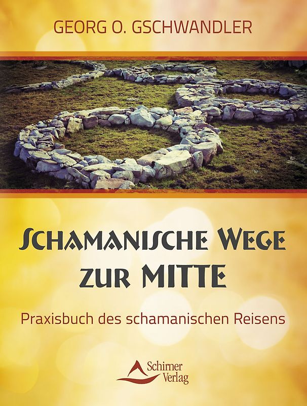 Schamanische Wege zur Mitte