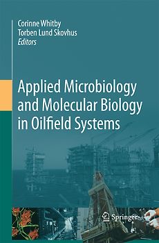 Applied Microbiology and Molecular Biology in Oilfield Systems