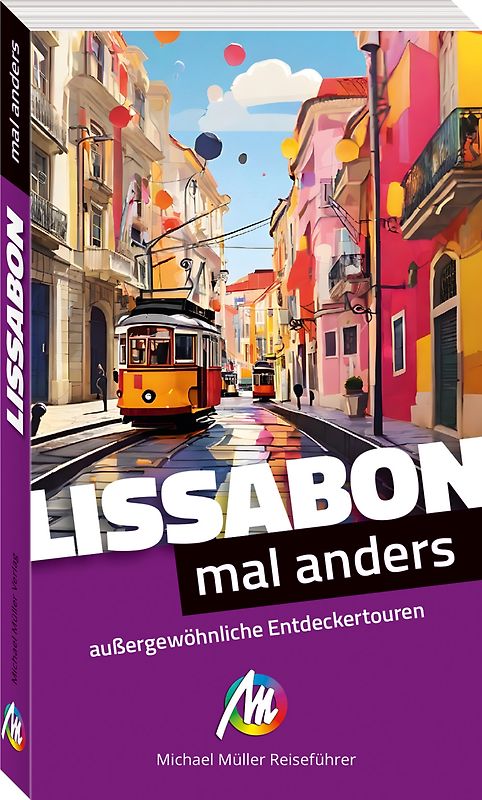 Lissabon - mal anders MICHAEL MÜLLER REISEFÜHRER