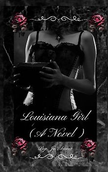 Louisiana Girl (A Novel)