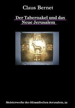 Der Tabernakel und das Neue Jerusalem