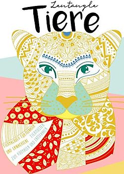 Zentangle Tiere. Tiermalbuch für Teenager und Erwachsene. Tiermuster zum Ausmalen und Entspannen: Zen-inspiriertes Beschäftigungsbuch für kreative ... Mitmachbücher für Mädchen und Jungs, Band 2)