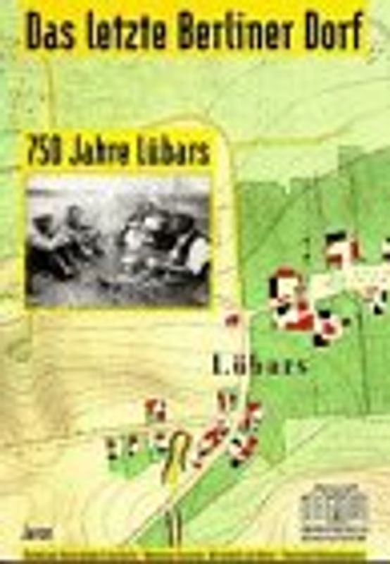Das letzte Berliner Dorf. 750 Jahre Lübars