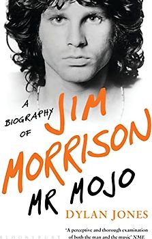 Mr Mojo: A Biography of Jim Morrison