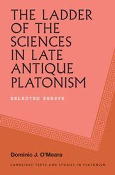 The Ladder of the Sciences in Late Antique Platonism
