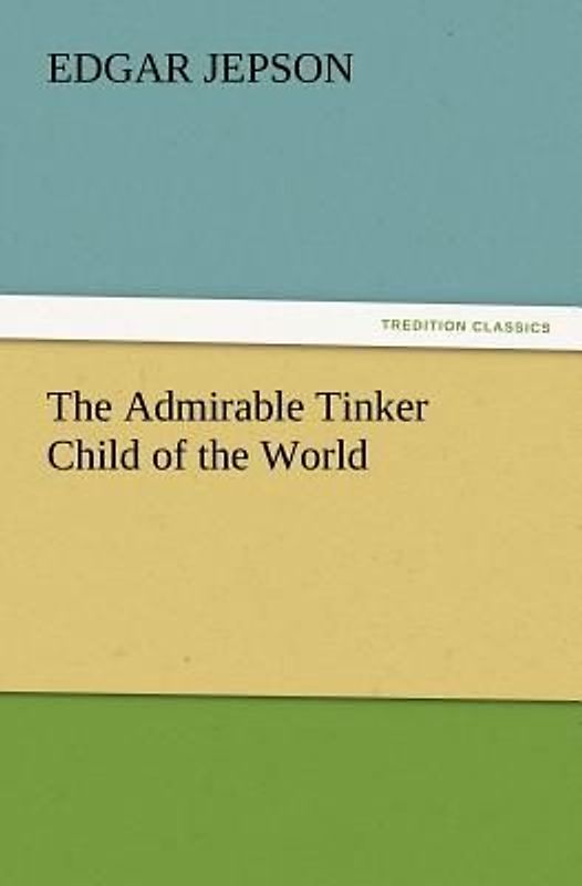 The Admirable Tinker Child of the World