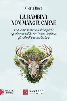 La bambina non mangia carne. Una teoria universale della psiche ugualmente valida per l'uomo, gli animali, le piante e tutto ciò che è