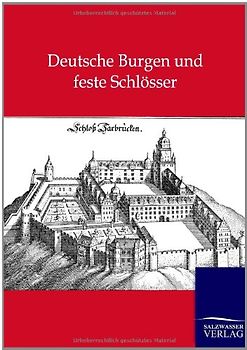 Deutsche Burgen und feste Schlösser