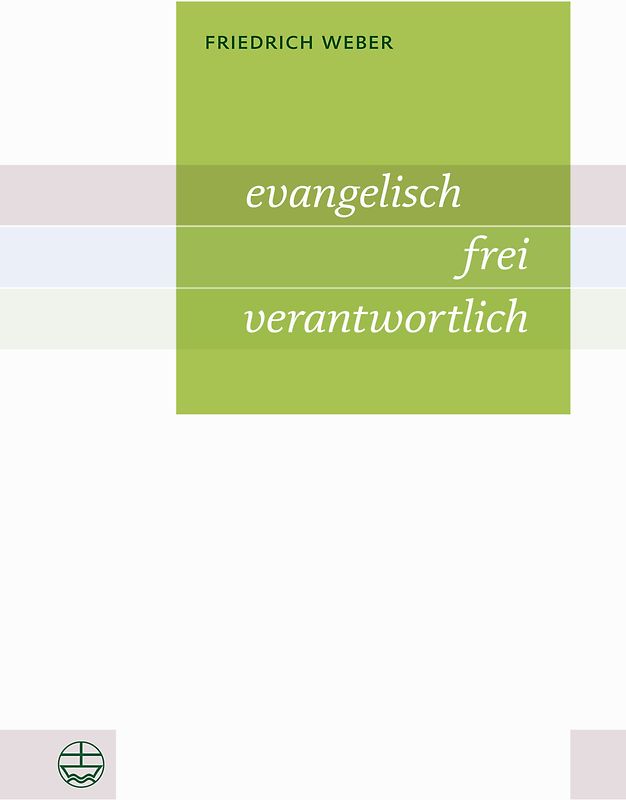 evangelisch – frei – verantwortlich