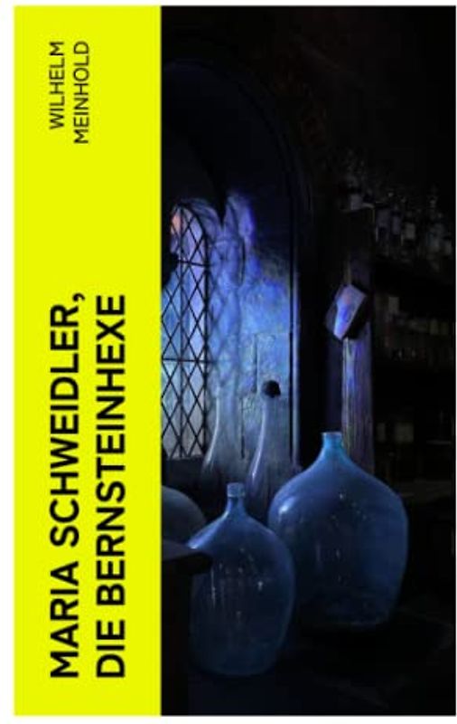 Maria Schweidler, die Bernsteinhexe