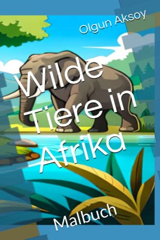 Wilde Tiere in Afrika: Malbuch