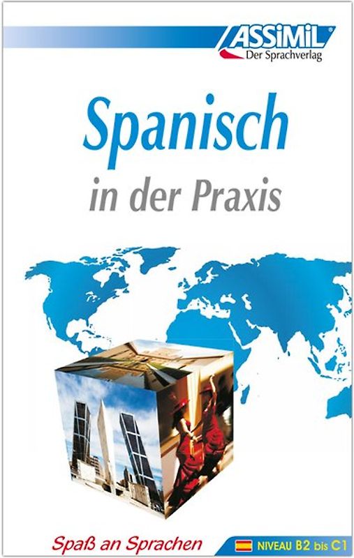 ASSiMiL Spanisch in der Praxis - Lehrbuch - Niveau B2-C1