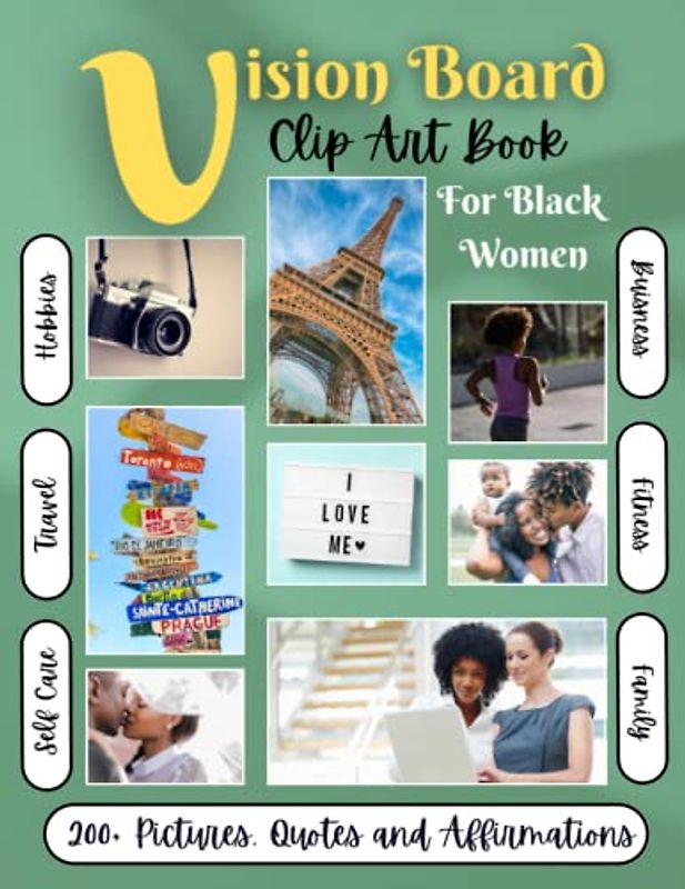 Vision Board Clip Art Book For Black Women: 200+ Pictures, Quotes and Words For Health, Relationships, Travel and More, Vision Board Supplies for Black Women, Vision Board Kit (vision board magazines)