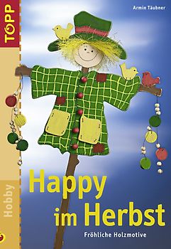 Happy im Herbst. Fröhliche Holzmotive