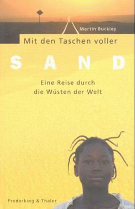 Mit den Taschen voller Sand. Eine Reise durch die Wüsten der Welt