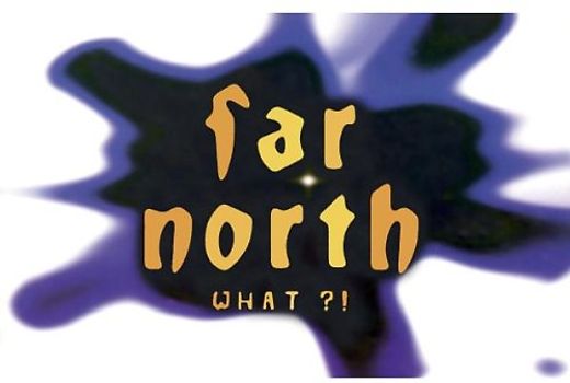 Far North - What!?