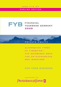 Financial YearBook Germany 2009 (English Edition). Alternative Types of Financing - The Reference Book for Entrepreneurs and Inverstors