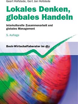 Lokales Denken, globales Handeln. Interkulturelle Zusammenarbeit und globales Management