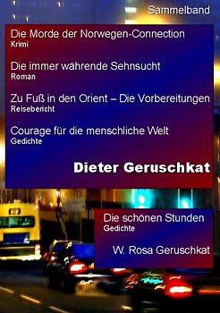 Die Morde der Norwegen-Connection /Die immer währende Sehnsucht /Zu Fuss in den Orient - Die Vorbereitungen /Courage für die menschliche Welt /Die schönen Stunden