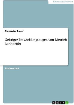 Geistiger Entwicklungsbogen von Dietrich Bonhoeffer
