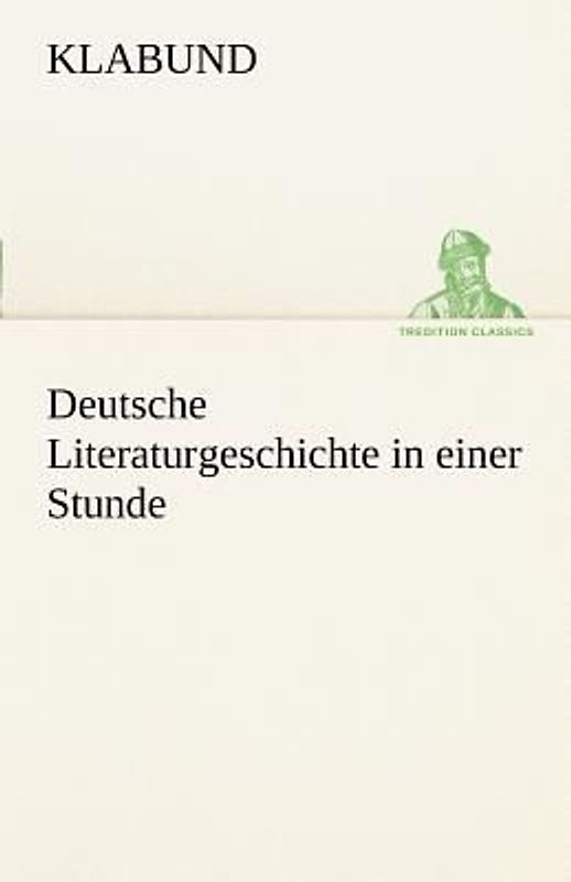 Deutsche Literaturgeschichte in einer Stunde