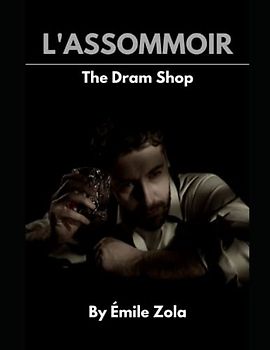 L'Assommoir: The Dram Shop