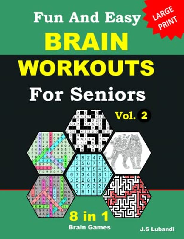 Fun and Easy Brain Workouts for Seniors: Vol.2; 8 in 1 English Variety puzzle book; number searches, word searches, mazes, coloring pages, sudoku, ... and number fill puzzles, All in Large Print