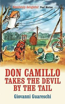 Don Camillo Takes the Devil by the Tail: No. 7 in the Don Camillo Series