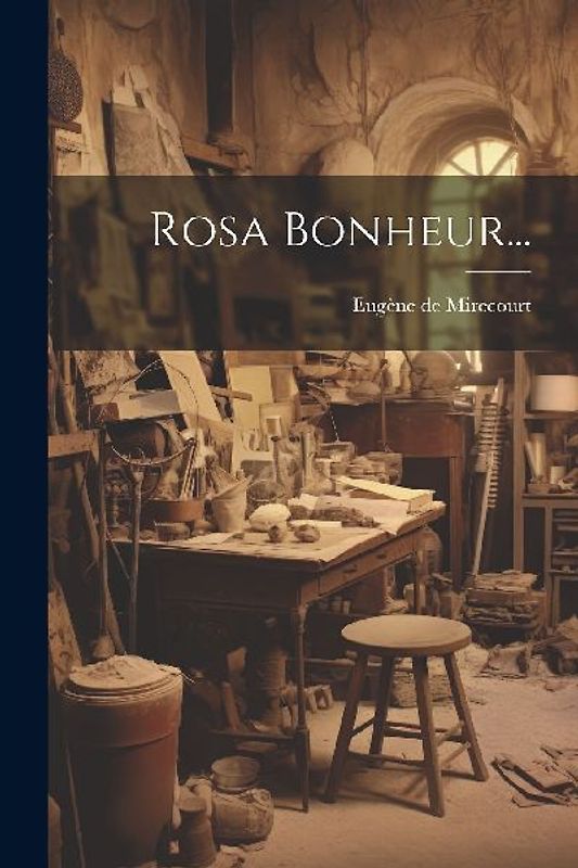 Rosa Bonheur...