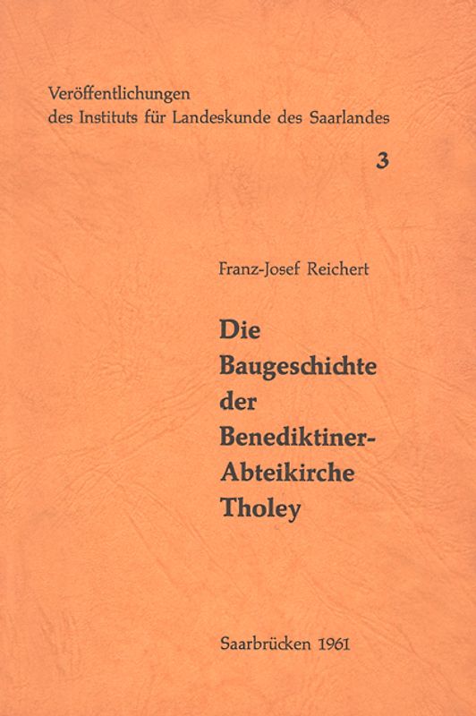 Die Baugeschichte der Benediktiner-Abteikirche Tholey