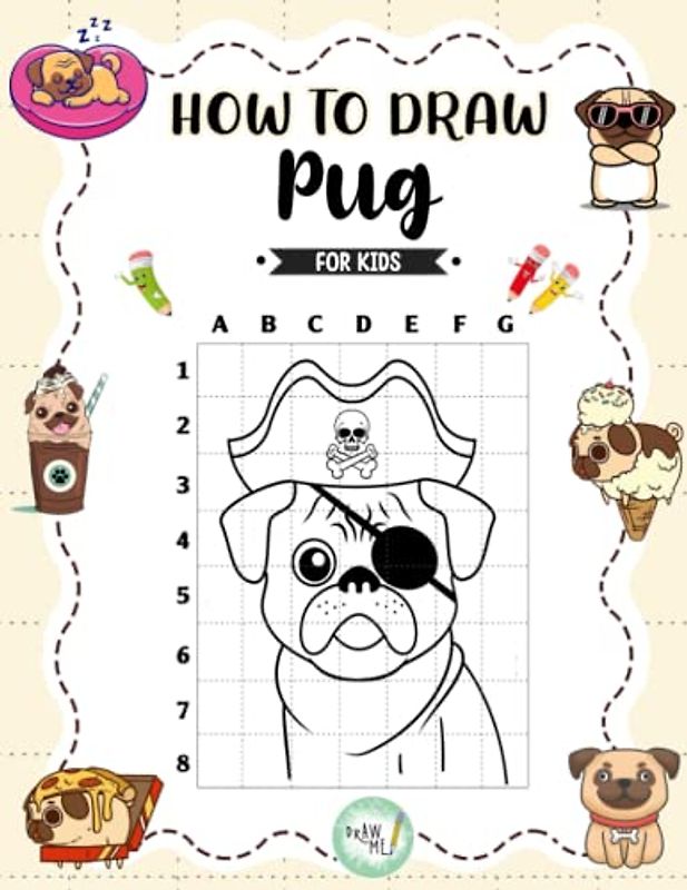 How To Draw Pug: Fun Activity Workbook To Learn To Draw Cute Dogs For Kids, Teens | Great Gift For Special Occasions